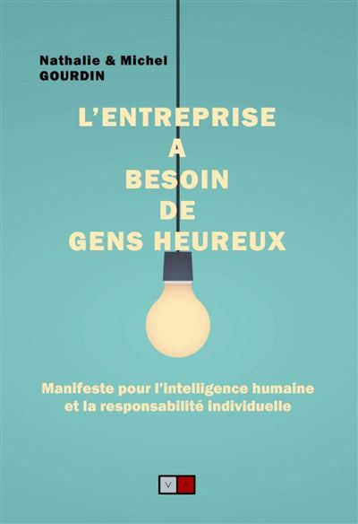 L'entreprise a besoin de gens heureux - Nathalie Gourdin - broché