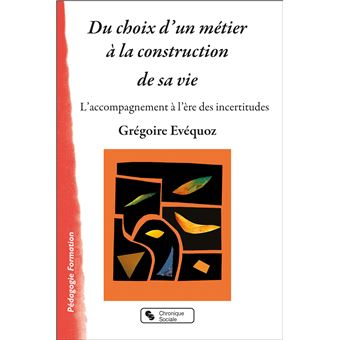 Du choix d'un métier à la construction de sa vie