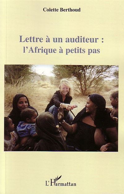 Lettre à un auditeur : l'Afrique à petits pas - Colette Berthoud - broché