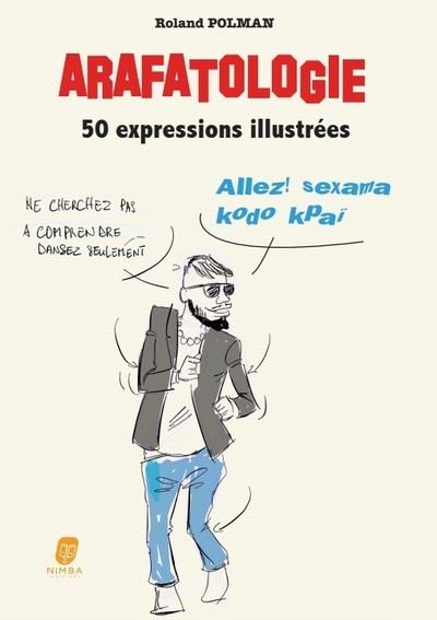 Arafatologie - 50 expressions illustrées - Roland Polman - broché