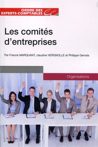 Les comites d entreprise - MARQUANT/VERGNOLLE/GERVAIS - Poche