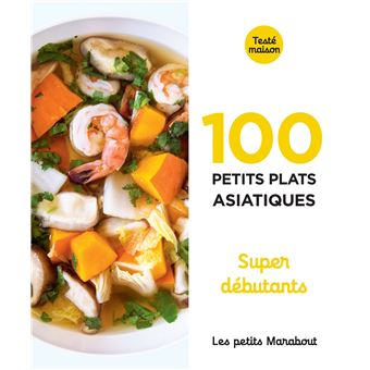 Les Petits Marabout - 100 recettes d'Asie - Super débutant