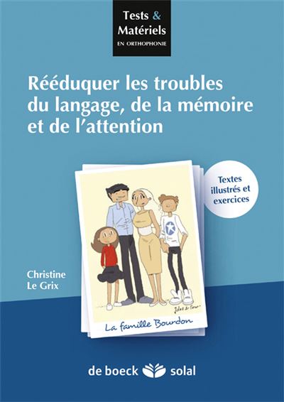 Rééducation des troubles du langage oral et écrit, de la mémoire, de l'attention