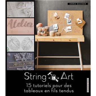 String art 15 tutoriels pour des tableaux en fil tendu - broché - Emma ...