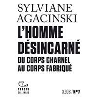 L'homme désincarné Du corps charnel au corps fabriqué