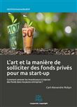 L'art et la manière de solliciter des fonds privés pour ma start-up