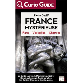 France Mystérieuse - Paris, Versailles, Chartres