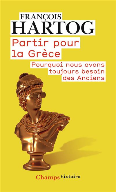 Partir pour la grece pourquoi nous avons toujours besoin des