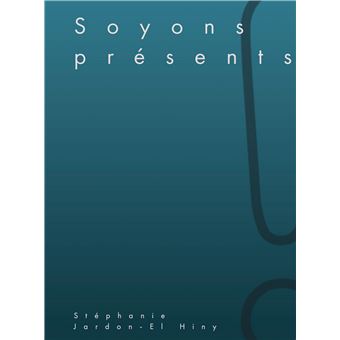 Soyons présents