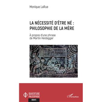 La nécessité d'être né : Philosophie de la mère