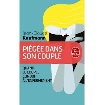 Piégée dans son couple - Jean-Claude Kaufmann - Poche