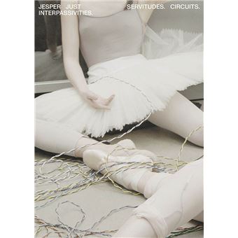 Jesper Just: Servitudes, Circuits, Interpassivities