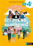 Mon Cahier Enseignement Moral et Civique 4e - Citoyens aujourd'hui! 2025