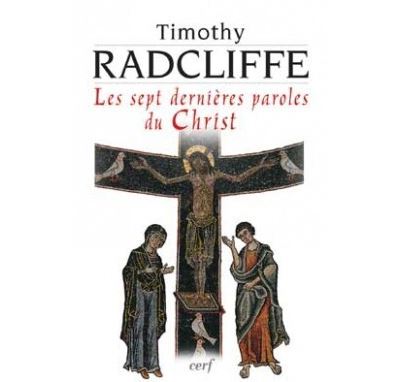 Les sept dernières paroles du Christ - Timothy Radcliffe - broché
