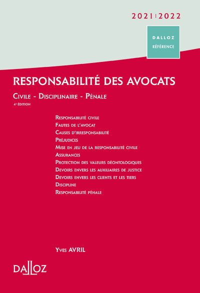 Responsabilité des avocats 2021/22. 4e éd. - Civile . Disciplinaire . Pénale - Yves Avril - broché