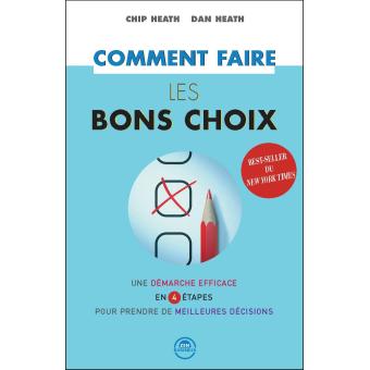 Comment faire les bons choix Une démarche efficace en 4 étapes pour ...