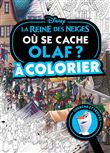 LA REINE DES NEIGES - Où se cache... à colorier - Olaf - Disney