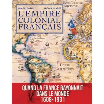 L Empire Colonial Francais Broche Dimitri Casali Nicolas Cadet Achat Livre Fnac