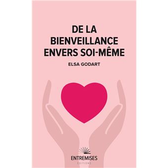 De la bienveillance envers soi-même