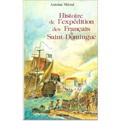 Histoire de l'expédition des Français à Saint-Domingue - Jacques Adélaïde-Merlande - broché