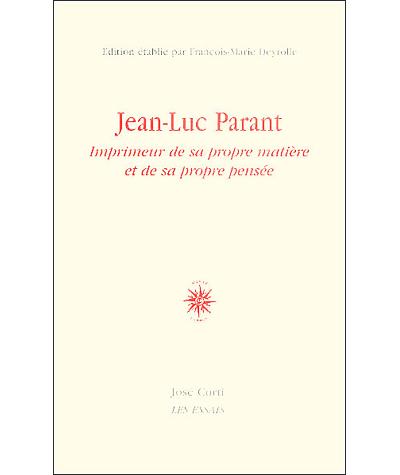 Jean-Luc Parant imprimeur de sa propre matière et de sa propre pensée