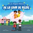 Les super-héros de la cour de récré