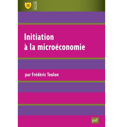 Initiation à la microéconomie - Frédéric Teulon - broché