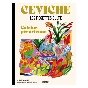 Les recettes culte - Ceviche - Cuisine péruvienne