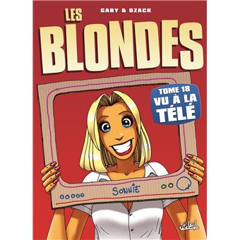 Les Blondes Vu A La Tele Tome 18 Les Blondes Dzack Gaby Cartonne Achat Livre Fnac