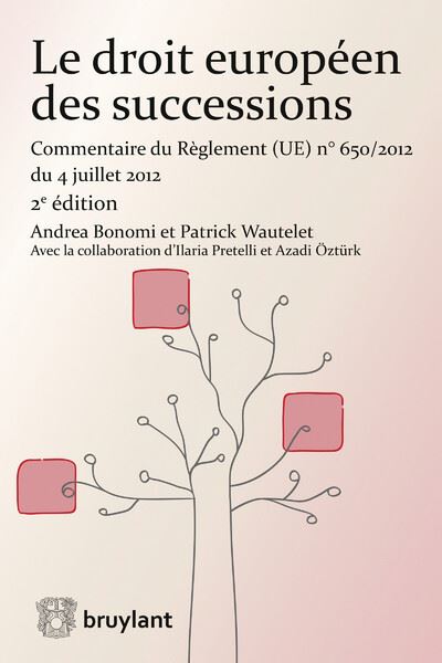 Le droit européen des successions - Andrea Bonomi - broché
