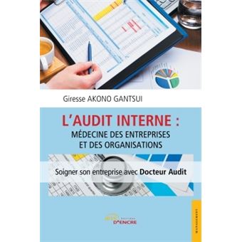 L'audit interne : médecine des entreprises et des organisations