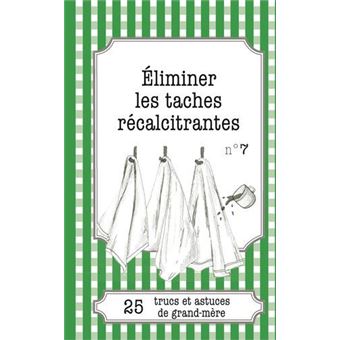 Éliminer les taches récalcitrantes