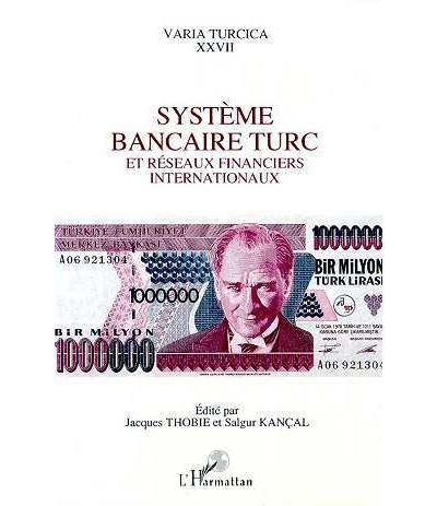 Système bancaire turc et réseaux financiers internationaux - Salgur Kançal - broché