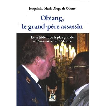 Obiang, le grand-père assassin
