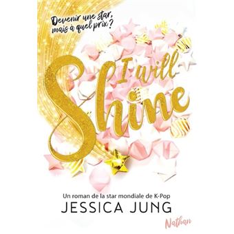 I will shine Tome 1 - Dernier livre de Jessica Jung - Précommande & date de sortie | fnac