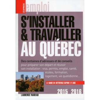 Sinstaller travailler au quebec 20152016 11ed