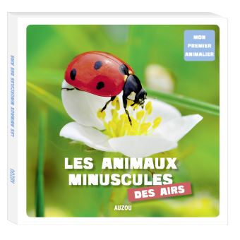 Mon premier animalier - les animaux minuscules des airs
