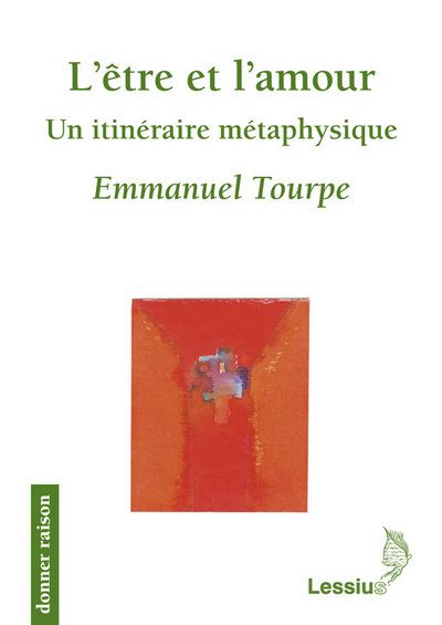 L'être et l'amour, un itinéraire métaphysique