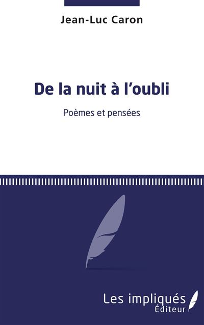 De la nuit à l'oubli - Jean-Luc Caron - broché
