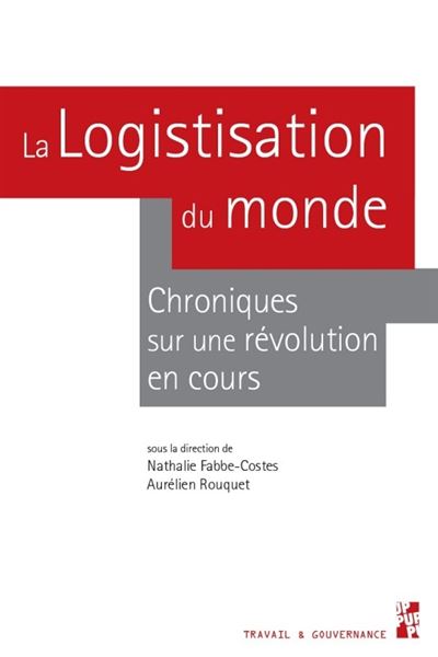 La logistisation du monde chroniques sur une revolution en