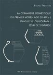 La céramique domestique du premier Moyen Age (VIème-XIIème siècle) dans le sillon lorrain