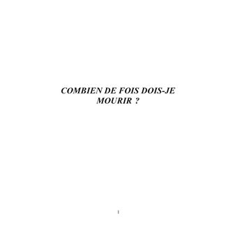 Combien de fois dois-je mourir