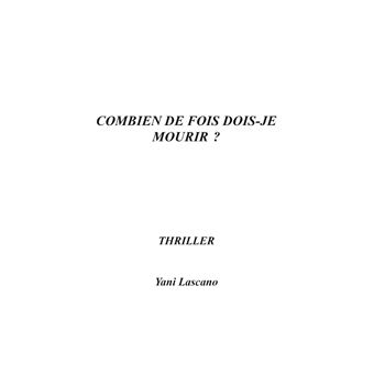 Combien de fois dois-je mourir