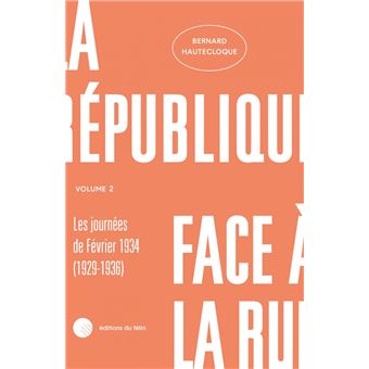 La République face à la rue - Volume 2 - Les journées de Fév