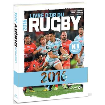 Livre D Or Du Rugby 2016 Edition 2016 Cartonne Jean Cormier Franck Mesnel Dan Carter Achat Livre Fnac Livre D Or Du Rugby 2016 Edition 2016 Cartonne Jean Cormier Franck Mesnel Dan Carter Achat Livre Fnac