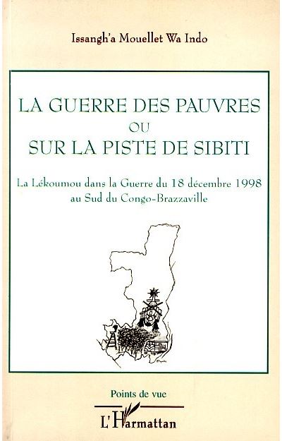 La guerre des pauvres ou sur la piste de Sibiti
