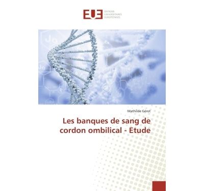 Les banques de sang de cordon ombilical - etude