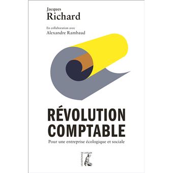 Révolution comptable - Pour une entreprise écologique et soc