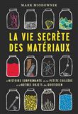La vie secrète des matériaux