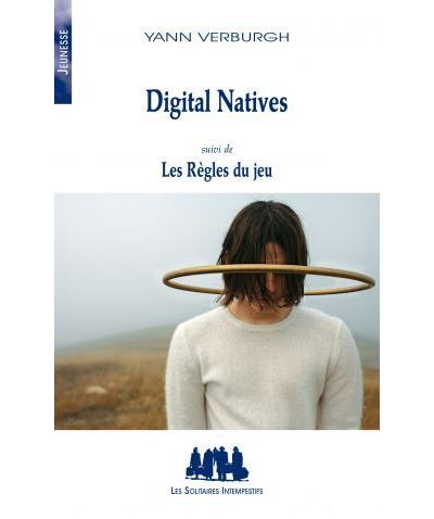 Digital natives suivi de les regles du jeu